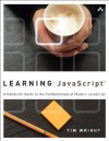 Learning JavaScript: A Hands-On Guide to the Fundamentals of Modern JavaScript - Tim Wright