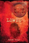 Murder and Crime in Lewes - Helen Poole