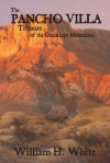 The Pancho Villa Treasure of the Guadalupe Mountains - William H. White