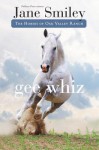 Gee Whiz: Book Five of the Horses of Oak Valley Ranch - Jane Smiley