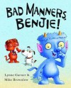 Bad Manners, Benjie!. Lynne Garner & Mike Brownlow - Lynne Garner