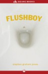 Flushboy - Stephen Graham Jones