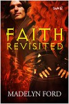 Faith Revisited - Madelyn Ford