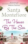 The House by the Sea - Santa Montefiore