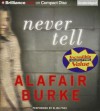 Never Tell - Alafair Burke, Eliza Foss