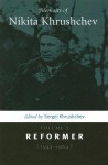 Memoirs, Vol 2: Reformer 1945-1964 - Nikita Sergeevich Khrushchev, Sergei Khrushchev, George Shriver