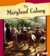 The Maryland Colony - Mandy R. Marx