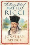 The Memory Palace of Matteo Ricci - Jonathan D. Spence