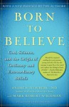 Why We Believe What We Believe: Uncovering Our Biological Need for Meaning, Spirituality, and Truth - Andrew B. Newberg, Mark Robert Waldman