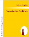 Vermischte Gedichte (German Edition) - Andreas Gryphius