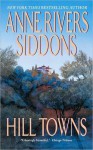 Hill Towns: Novel, A - Anne Rivers Siddons