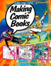 Making Comic Books - Michael Teitelbaum, Howard Bender, David Tanguay