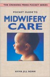 Pocket Guide to Midwifery Care - Aviva Jill Romm