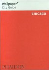 Wallpaper City Guide: Chicago (Wallpaper City Guides) - Wallpaper Magazine, Wallpaper Magazine