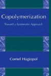 Copolymerization: Toward a Systematic Approach - Cornel Hagiopol