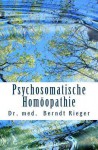 Psychosomatische Homoopathie - Berndt Rieger