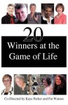 20 Winners at the Game of Life - Kaye Parker, Pat Watson