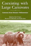 Coexisting with Large Carnivores: Lessons From Greater Yellowstone - Tim Clark, Tim Clark, Murray Rutherford