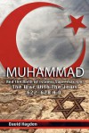 Muhammad and the Birth of Islamic Supremacism: The War with the Jews 622-628 A.D. - David Hayden