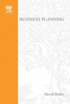 Business Planning: A Guide to Business Start-Up - David Butler