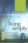 Living Simply: Decluttering Your Heart and Home - Fiona Castle, Jan Greenough