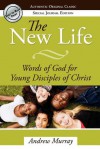 New Life: Words of God for Young Disciples of Christ (Special) (Authentic Original Classic) - Andrew Murray