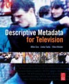 Descriptive Metadata for Television: An End-To-End Introduction - Mike Cox