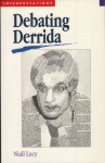 Debating Derrida - Niall Lucy
