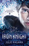 The Iron Knight (Iron Fey, #4) - Julie Kagawa