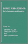 Home And School: Early Language And Reading - Bryant Fillion, Carolyn N. Hedley