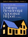 How to Use the Uniform Residential Appraisal Report - Martha R. Williams, William L. Ventolo