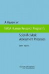 A Review of NASA Human Research Program's Scientific Merit Processes: Letter Report - Committee on the Review of NASA Human Re, Board on Health Sciences Policy, Institute of Medicine
