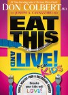 Eat This And Live For Kids: Simple, Healthy Food & Restaurant Choices that Your Kids Will LOVE! - Don Colbert