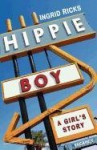 Hippie Boy: A Girl's Story - Ingrid Ricks