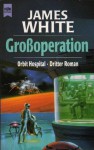 Großoperation (Orbit Hospital #3) - James White