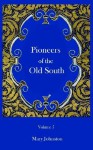 Pioneers of the Old South - Constance Lindsay Skinner, Mary Johnston