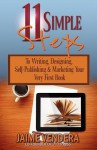 11 Simple Steps: To Writing, Designing, Self-Publishing & Marketing Your Very First Book - Jaime Vendera, Dalglish Rich