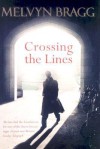 Crossing the Lines - Melvyn Bragg