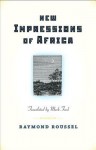 New Impressions of Africa - Raymond Roussel, Mark Ford