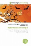 Halloweentown High - Agnes F. Vandome, John McBrewster, Sam B Miller II