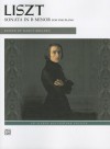 Liszt -- Sonata in B Minor - Alfred A. Knopf Publishing Company, Franz Liszt, Nancy Bricard