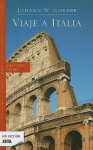 Viaje A Italia (Spanish Edition) - Johann Wolfgang von Goethe