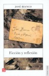 Ficción y Reflexión: Antología - José Bianco