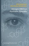 Estrogen Effects in Psychiatric Disorders - Niels Bergemann, Anita Riecher-Rössler