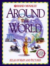 Around the World: Atlas of Maps and Pictures - Rand McNally, Nicholas Harris, Steve Noon