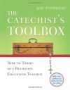 The Catechist's Toolbox: How to Thrive as a Religious Education Teacher - Joe Paprocki, Doug Hall