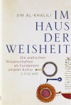 Im Haus der Weisheit. Die arabischen Wissenschaften als Fundament unserer Kultur - Jim Al-Khalili, Sebastian Vogel