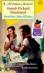 Hand Picked Husband (Texas Grooms Wanted) - Heather MacAllister