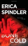 Bone Cold - Erica Spindler