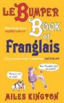 Le Bumper Book de Franglais. Miles Kington - Miles Kington